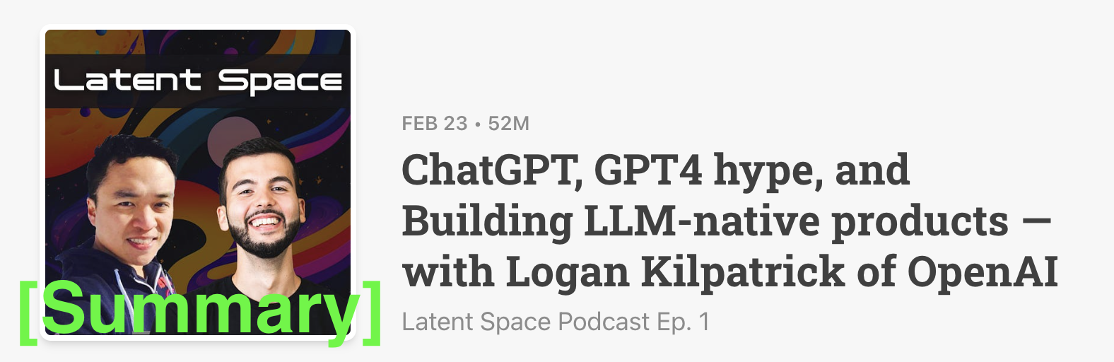 Latent Space Podcast 2/23 [Summary] - ChatGPT, GPT4 hype, and Building LLM-native products — with Logan Kilpatrick of OpenAI