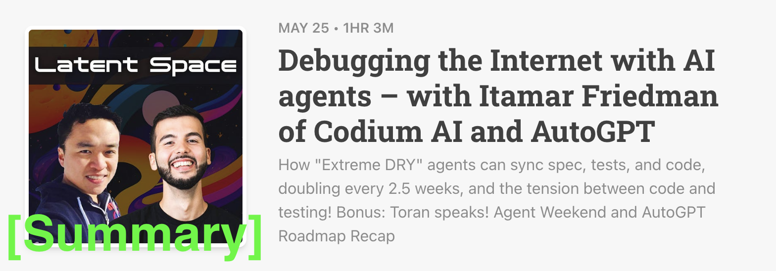 Latent Space Podcast 5/25/23 [Summary] - Debugging the Internet with AI agents – with Itamar Friedman of Codium AI and AutoGPT